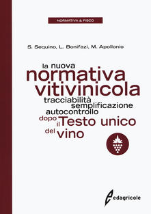 La nuova normativa vitivinicola La nuova normativa vitivinicola